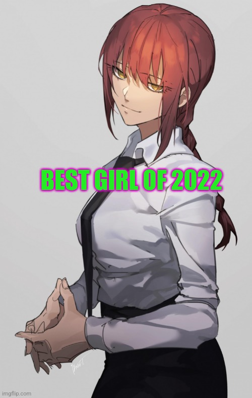 Makima Chainsaw man | BEST GIRL OF 2022 | image tagged in makima chainsaw man | made w/ Imgflip meme maker