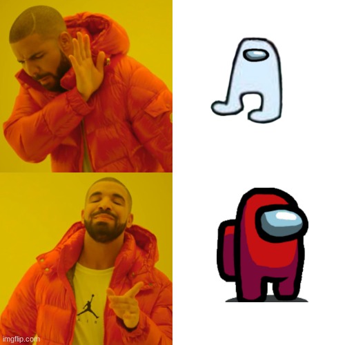 Among us | image tagged in memes,drake hotline bling,among us | made w/ Imgflip meme maker