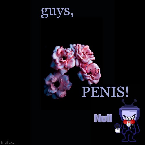 . | guys, PENIS! | made w/ Imgflip meme maker