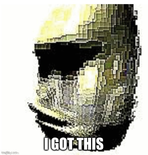 I GOT THIS | made w/ Imgflip meme maker