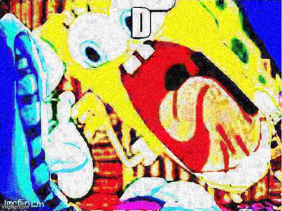 D | made w/ Imgflip meme maker