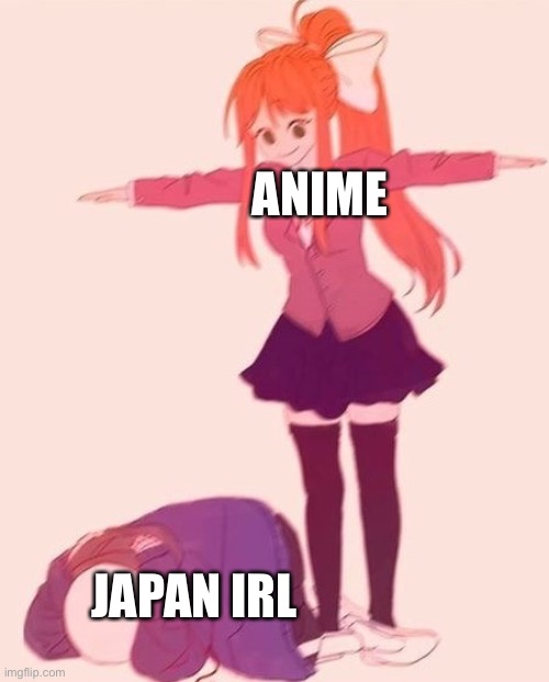 anime t pose | ANIME JAPAN IRL | image tagged in anime t pose | made w/ Imgflip meme maker