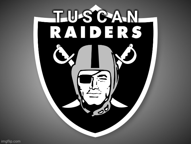 Oakland Raiders Logo | T U S C A N | image tagged in oakland raiders logo | made w/ Imgflip meme maker