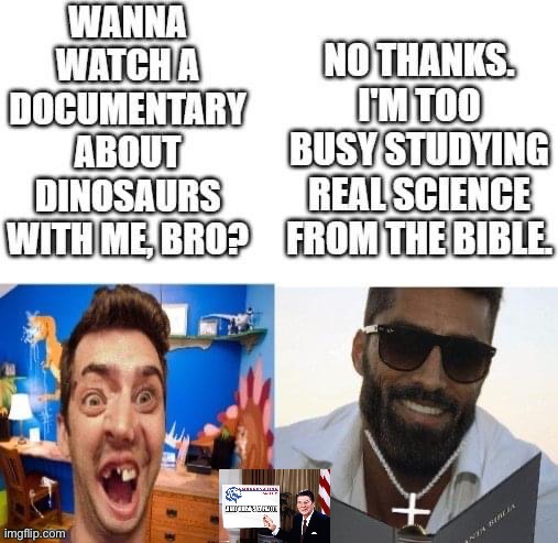 Anti-Dino, Pro-Bible. Anti-“consensus,” pro-Truth. That’s our commitment. | image tagged in real science from the bible,anti,dino,pro,bible,conservative party | made w/ Imgflip meme maker