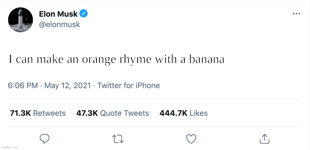 boranna |  I can make an orange rhyme with a banana | image tagged in elon musk blank tweet,memes,shitpost,oh wow are you actually reading these tags,funny | made w/ Imgflip meme maker
