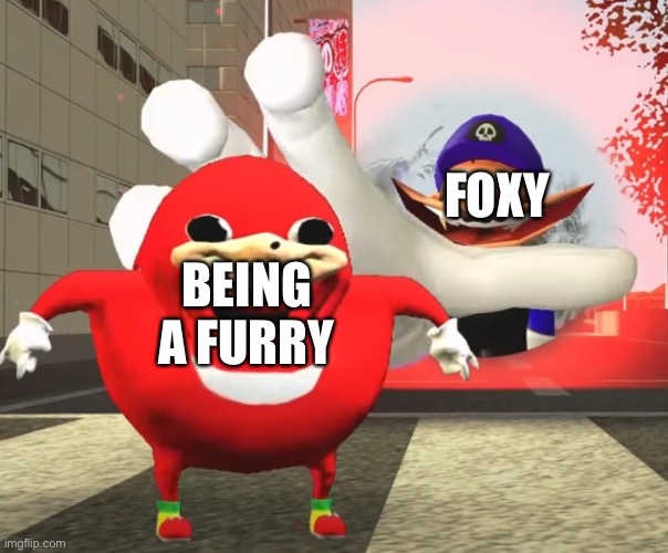 Deez | FOXY; BEING A FURRY | image tagged in smg3 grabbing uganda knuckles,foxy is a piece of shit | made w/ Imgflip meme maker