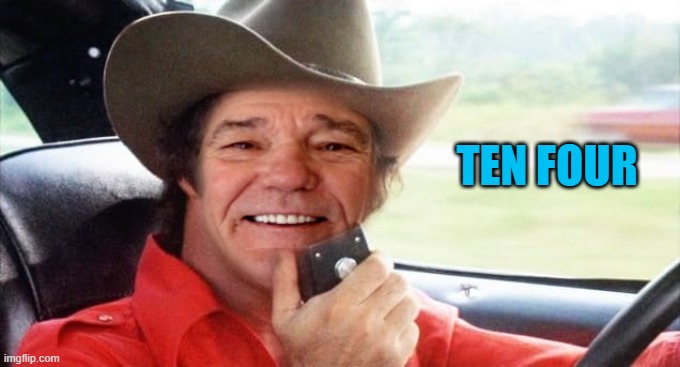 kewlew as burt reynolds | TEN FOUR | image tagged in kewlew as burt reynolds | made w/ Imgflip meme maker