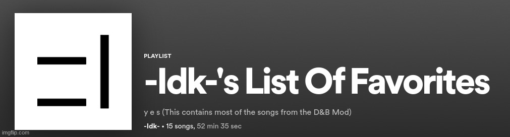 My own Spotify Playlist (link in comments) - Imgflip