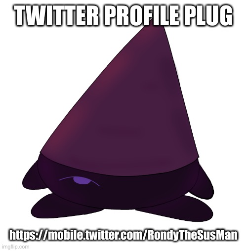 H | TWITTER PROFILE PLUG; https://mobile.twitter.com/RondyTheSusMan | image tagged in kirby conbi | made w/ Imgflip meme maker