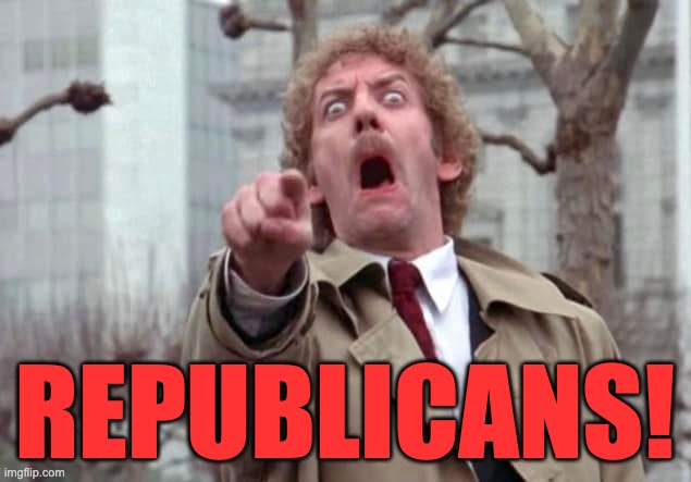 REPUBLICANS! | REPUBLICANS! | image tagged in american politics,republicans,monsters | made w/ Imgflip meme maker