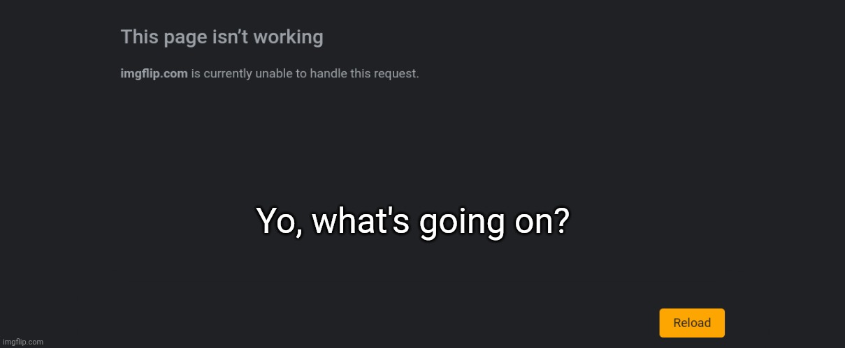 Yo, what's going on? | made w/ Imgflip meme maker