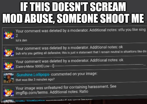 IF THIS DOESN'T SCREAM MOD ABUSE, SOMEONE SHOOT ME | made w/ Imgflip meme maker