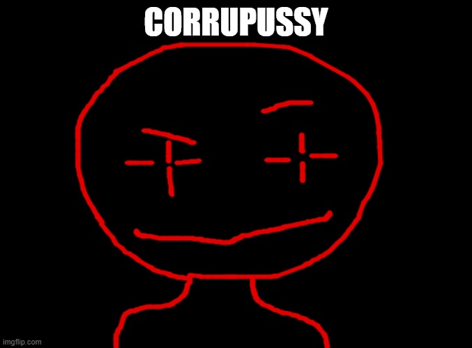 5 upvotes and I'll draw corrupussy | CORRUPUSSY | image tagged in blank black | made w/ Imgflip meme maker