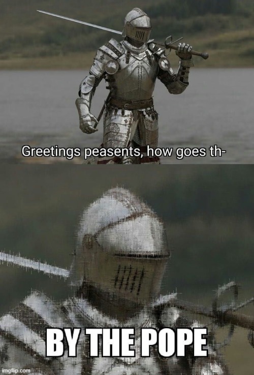 by the pope | image tagged in by the pope | made w/ Imgflip meme maker