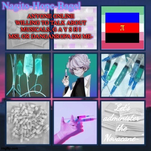 Trash Dentist simp temp 2 | ANYONE ONLINE WILLING TO TALK ABOUT MUSICALS, G A Y S H I MSI, OR DANGANROPA DM ME- | image tagged in trash dentist simp temp 2 | made w/ Imgflip meme maker