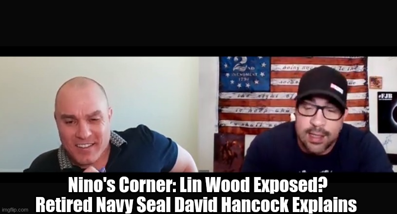 Nino's Corner: Lin Wood Exposed? Retired Navy Seal David Hancock Explains  (Video)