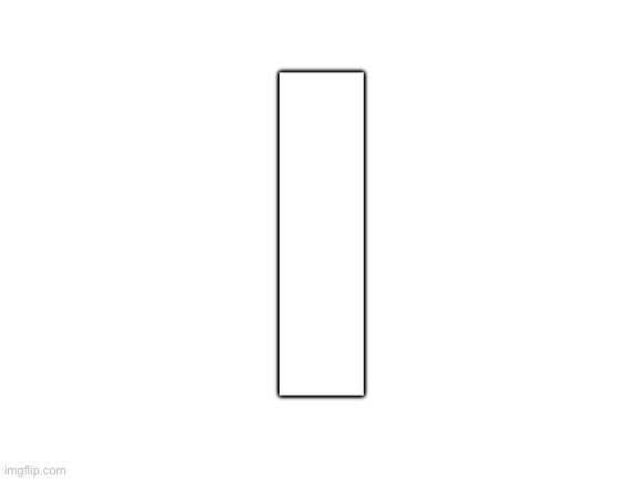 Blank White Template | I | image tagged in blank white template | made w/ Imgflip meme maker