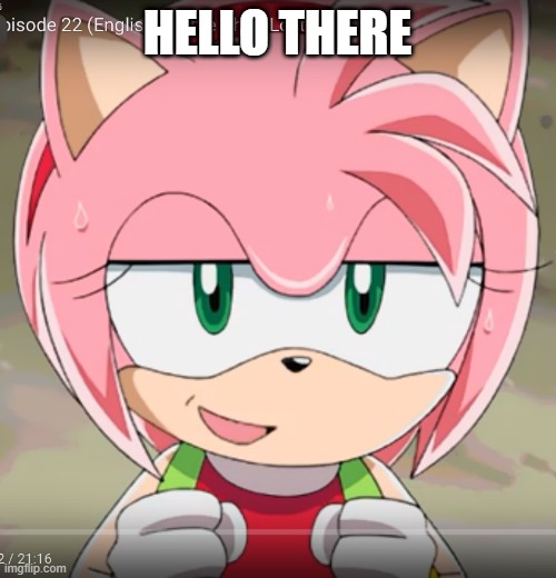 wowowowowoowowowowowowowowowowoowowowowowowowwowowwowowowoowowowowowowowwoowowowowowwowowowowowowowowowowwoowwowowowowowowowooww | HELLO THERE | image tagged in amy rose | made w/ Imgflip meme maker