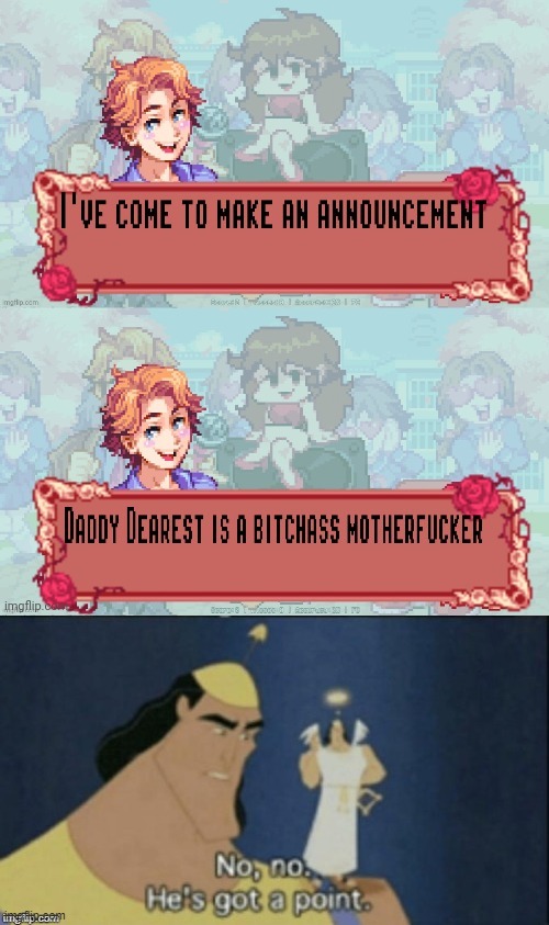 image tagged in i've come to make an announcement,no no hes got a point | made w/ Imgflip meme maker