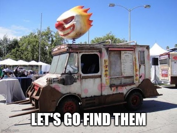 sweet tooth | LET'S GO FIND THEM | image tagged in sweet tooth | made w/ Imgflip meme maker