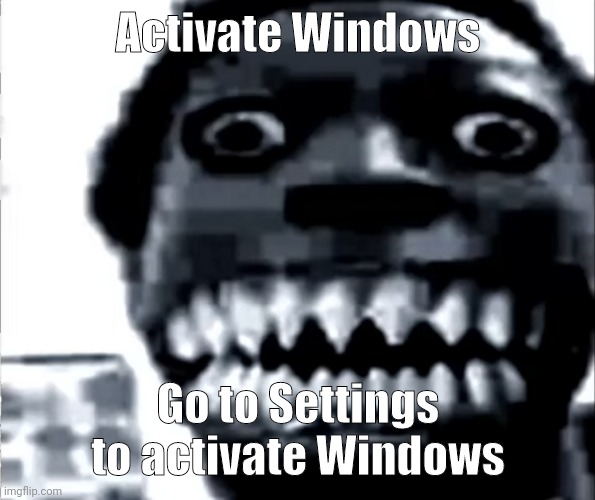 Go to Settings to activate Windows. | Activate Windows; Go to Settings to activate Windows | image tagged in mr incredible becoming uncanny phase 22,memes,windows 10,activation | made w/ Imgflip meme maker