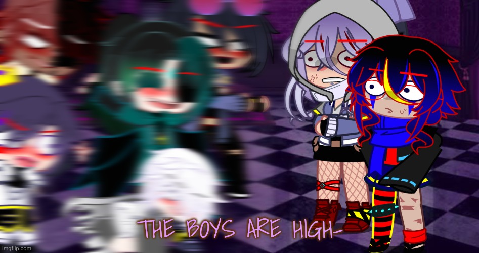 Dust: w t f | THE BOYS ARE HIGH- | made w/ Imgflip meme maker