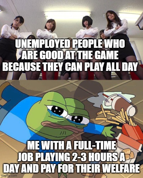 People who can play video games all day | UNEMPLOYED PEOPLE WHO ARE GOOD AT THE GAME BECAUSE THEY CAN PLAY ALL DAY; ME WITH A FULL-TIME JOB PLAYING 2-3 HOURS A DAY AND PAY FOR THEIR WELFARE | image tagged in pepe falls,gaming,wow,world of warcraft,funny,pepe | made w/ Imgflip meme maker