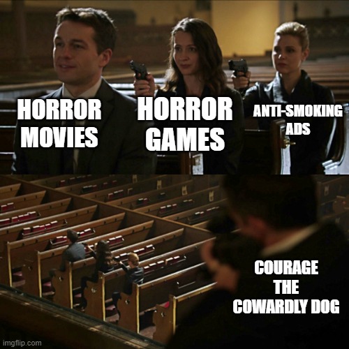 scary stuff | ANTI-SMOKING ADS; HORROR MOVIES; HORROR GAMES; COURAGE THE COWARDLY DOG | image tagged in assassination chain | made w/ Imgflip meme maker