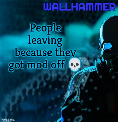 Announcement | People leaving because they got mod off 💀 | image tagged in announcement | made w/ Imgflip meme maker