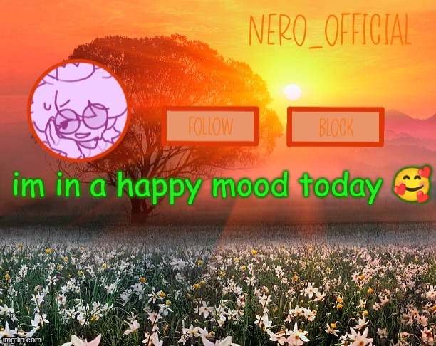 hi!! | im in a happy mood today 🥰 | image tagged in nero_official announcement template | made w/ Imgflip meme maker
