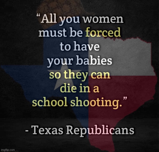 Scumbag Texas Republicans | image tagged in scumbag,texas,republicans | made w/ Imgflip meme maker