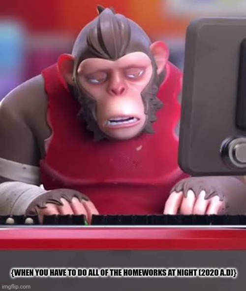 {WHEN YOU HAVE TO DO ALL OF THE HOMEWORKS AT NIGHT (2020 A.D)} | image tagged in memes,sad,chimp | made w/ Imgflip meme maker