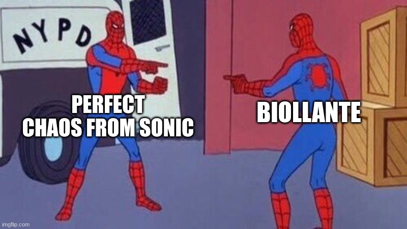 Example post-if you decide to use a non godzilla template for a post | PERFECT CHAOS FROM SONIC; BIOLLANTE | image tagged in spiderman pointing at spiderman,godzilla,sonic the hedgehog | made w/ Imgflip meme maker