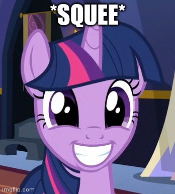 *SQUEE* | made w/ Imgflip meme maker