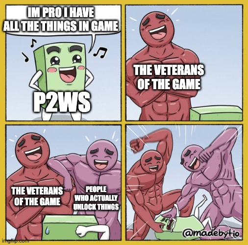 Haha | IM PRO I HAVE ALL THE THINGS IN GAME; THE VETERANS OF THE GAME; P2WS; THE VETERANS OF THE GAME; PEOPLE WHO ACTUALLY UNLOCK THINGS | image tagged in guy getting beat up | made w/ Imgflip meme maker