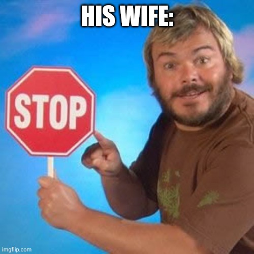 HIS WIFE: | made w/ Imgflip meme maker