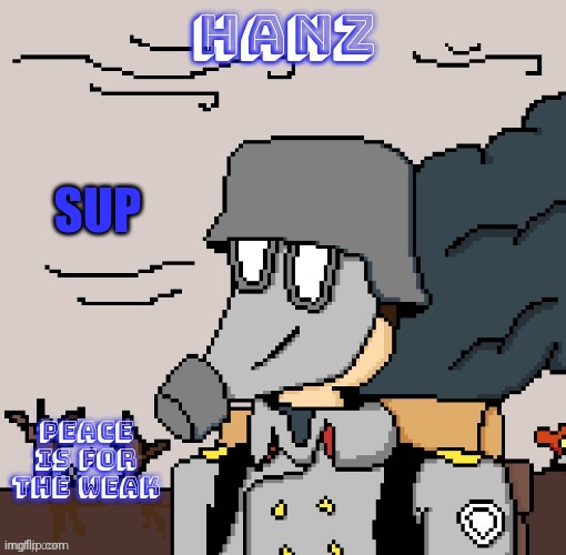 Hanz Template | SUP | image tagged in hanz template | made w/ Imgflip meme maker