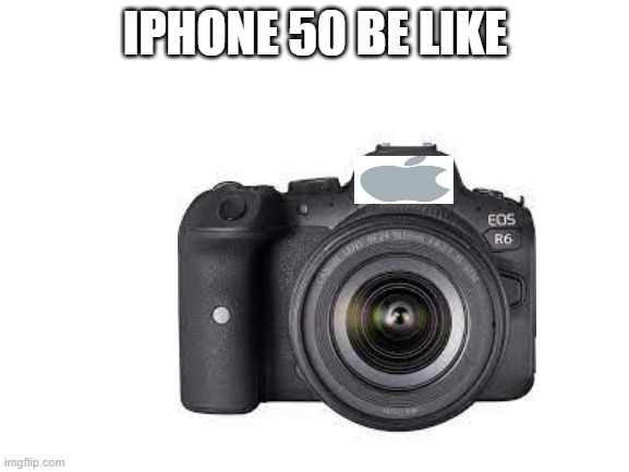 Iphone 50 be like | IPHONE 50 BE LIKE | image tagged in grumpy cat | made w/ Imgflip meme maker
