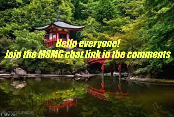 https://sites.google.com/view/ms-memer-group/chat | Hello everyone!

Join the MSMG chat link in the comments | image tagged in mrstealyomeme stupid teplate announcement | made w/ Imgflip meme maker
