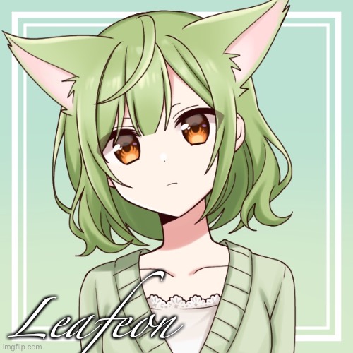 Leafeon | Leafeon | made w/ Imgflip meme maker