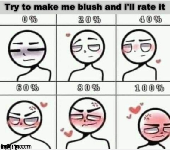 Make me blush | image tagged in make me blush | made w/ Imgflip meme maker
