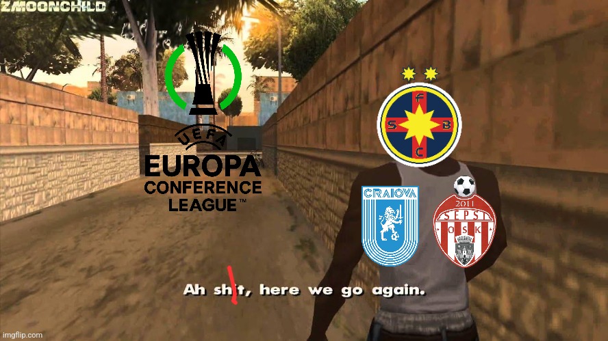 Craiova joins Sepsi and FCSB as Romania's Conference League Representants after 2-0 wins vs Botosani | image tagged in here we go again,craiova,sepsi,fcsb,conference league | made w/ Imgflip meme maker