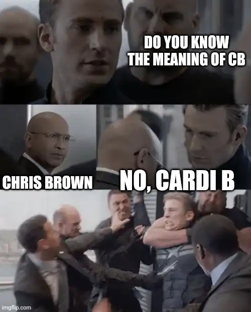 Do You Know The Meaning Of CB | DO YOU KNOW THE MEANING OF CB; CHRIS BROWN; NO, CARDI B | image tagged in captain america elevator,captain america,cardi b,chris brown,avengers | made w/ Imgflip meme maker