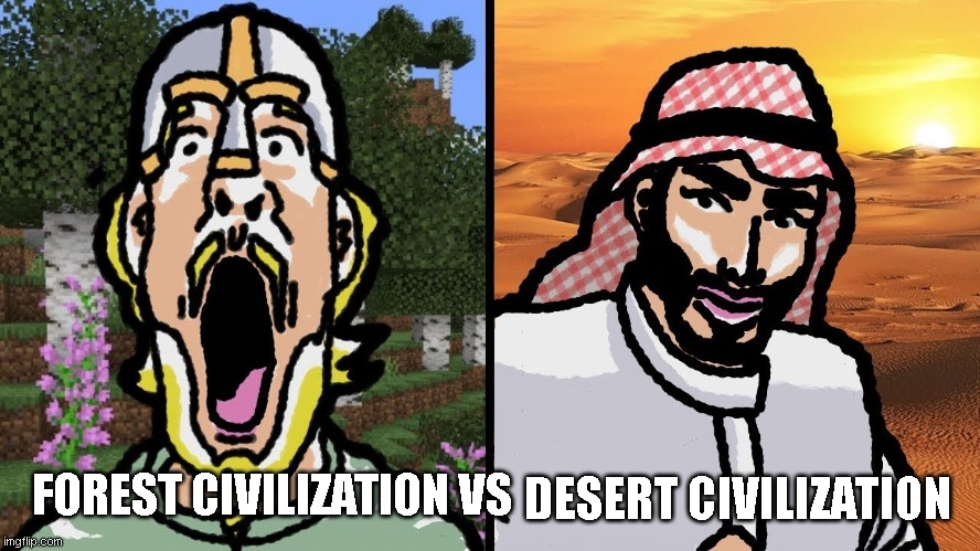 DESERT CIVILIZATION; FOREST CIVILIZATION VS | image tagged in chad,funny,average fan vs average enjoyer,memes | made w/ Imgflip meme maker