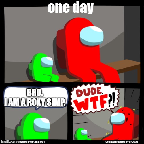 Sub to Bio - Roblox | one day; BRO.
I AM A ROXY SIMP. | image tagged in sub to bio - roblox | made w/ Imgflip meme maker