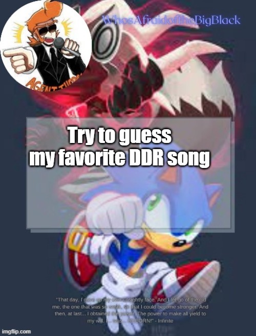 You may struggle, especially if you've only played US DDRMAX | Try to guess my favorite DDR song | image tagged in sonic forces announcement template better quality,ddr | made w/ Imgflip meme maker