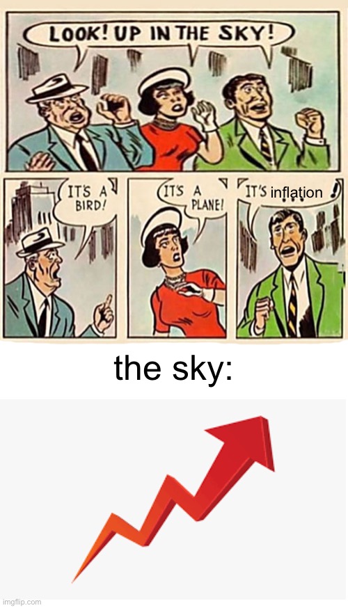 i n f l a t i o n |  inflation; the sky: | image tagged in its a bird its a plane | made w/ Imgflip meme maker