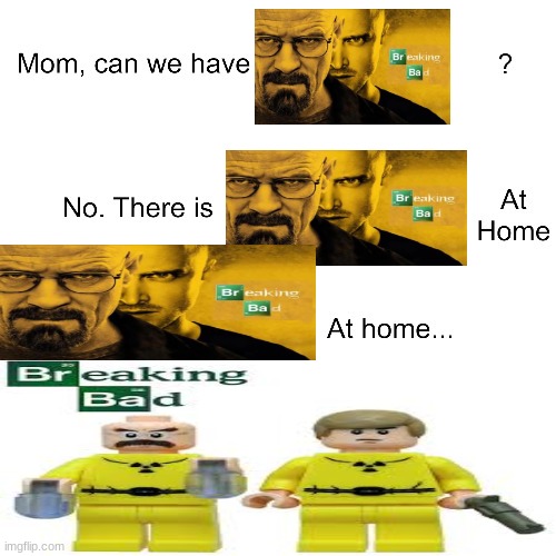 my worst meme yet | image tagged in mom can we have,meme | made w/ Imgflip meme maker
