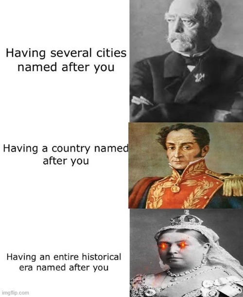 I Mean, Having Anything Named After Me Would Be Cool | image tagged in history meme | made w/ Imgflip meme maker