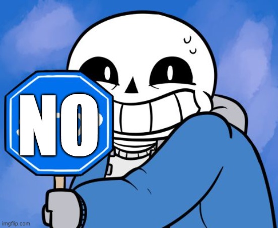 Blue Stop Sign | NO | image tagged in blue stop sign | made w/ Imgflip meme maker